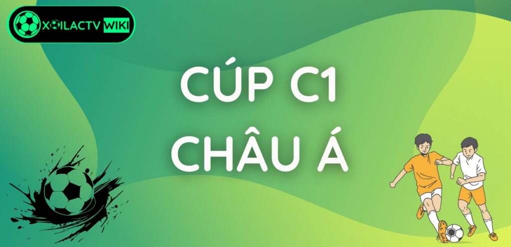 Cúp C1 Châu Á: Hành Trình Đầy Kịch Tính