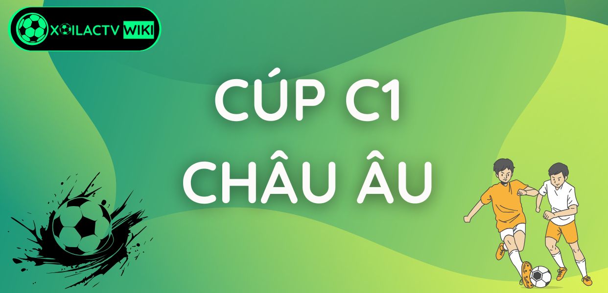 Cúp C1 châu Âu 2025: Một Chương Mới Đầy Hứa Hẹn